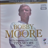 Bobby Moore - By the Person Who Knew Him Best written by Tina Moore performed by Tina Moore on Audio CD (Unabridged)